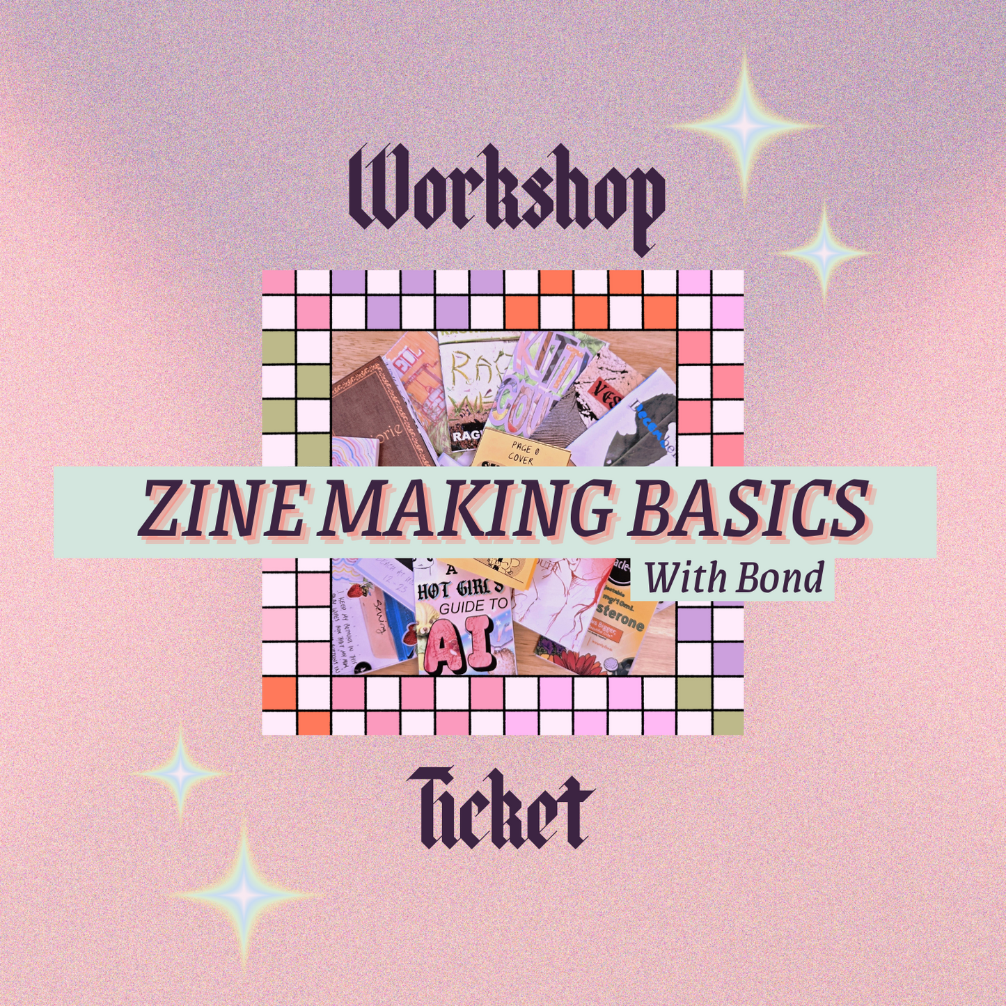Zine Making Basics workshop ticket (admit one)