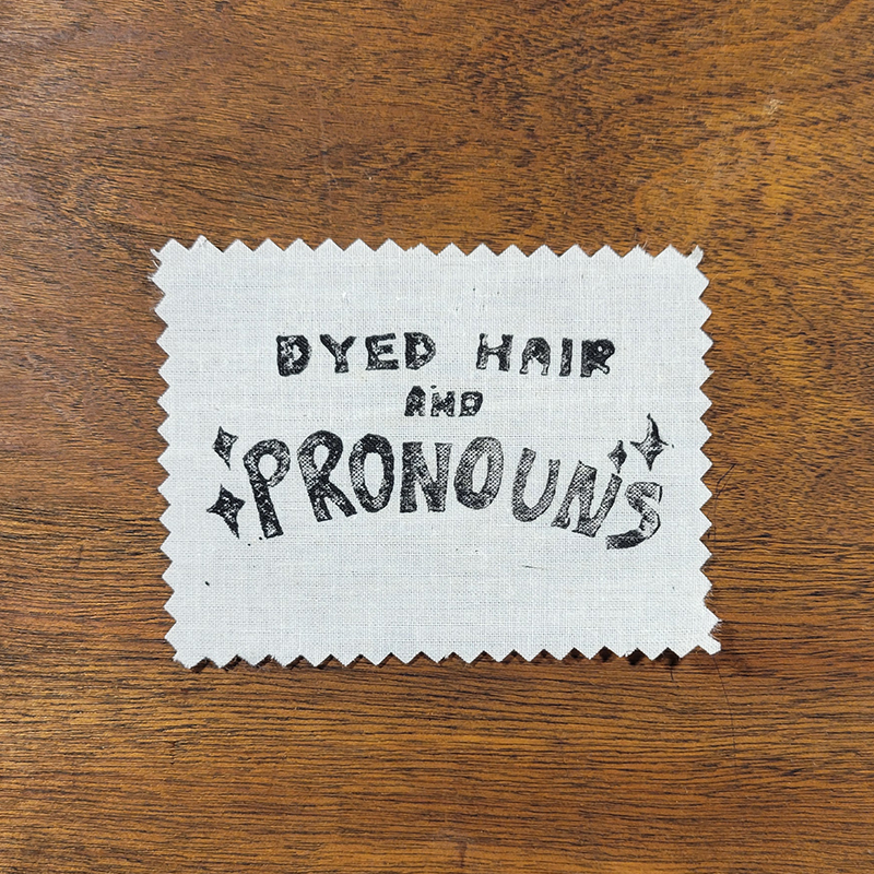 Dyed Hair and Pronouns Linocut Patch