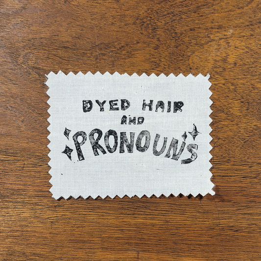 Dyed Hair and Pronouns Linocut Patch